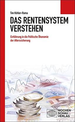 Das Rentensystem verstehen: Einführung in die Politische Ökonomie der Alterssicherung