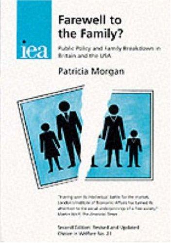 Farewell to the Family?: Public Policy and Family Breakdown in Britain and the USA (Choice in Welfare)