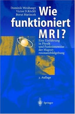 Wie funktioniert MRI? Eine Einführung in Physik und Funktionsweise der Magnetresonanzbildgebung