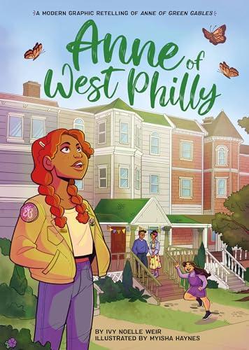 Anne of West Philly: A Modern Graphic Retelling of Anne of Green Gables (Classic Graphic Remix)