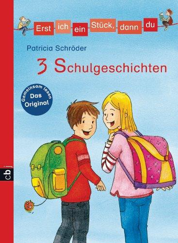 Erst ich ein Stück, dann du! 3 Schulgeschichten: Themenband 3