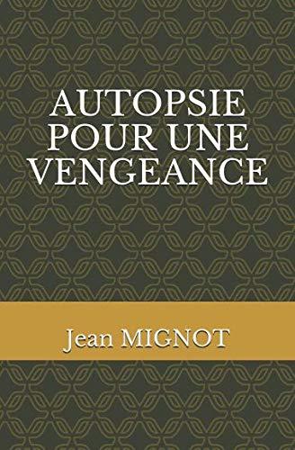 AUTOPSIE POUR UNE VENGEANCE