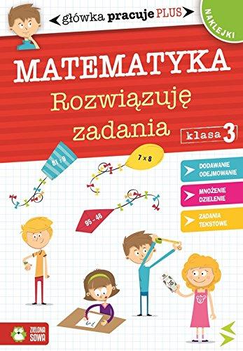 Glówka pracuje 3 Plus Matematyka: Roywiyuje yadania klasa 3