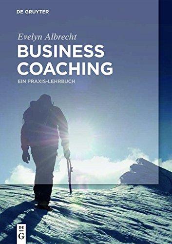 Business Coaching: Ein Praxis-Lehrbuch