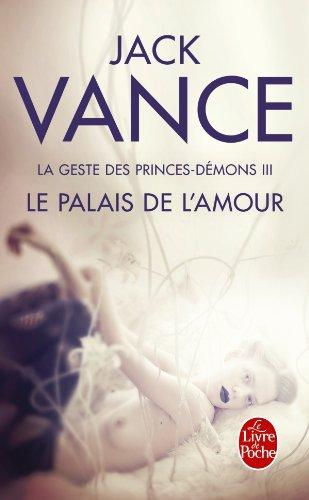 La geste des princes-démons. Vol. 3. Le palais de l'amour