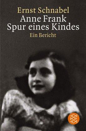 Anne Frank.<br /> Spur eines Kindes: Ein Bericht<br /> Überarbeitete Neuausgabe