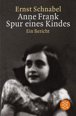 Anne Frank.<br /> Spur eines Kindes: Ein Bericht<br /> Überarbeitete Neuausgabe