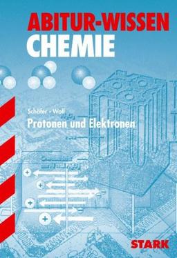 Abitur-Wissen Chemie / Protonen und Elektronen