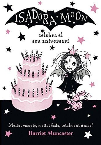 La Isadora Moon celebra el seu aniversari: Un llibre màgic amb purpurina a la coberta! (Harriet Muncaster, Band 3)