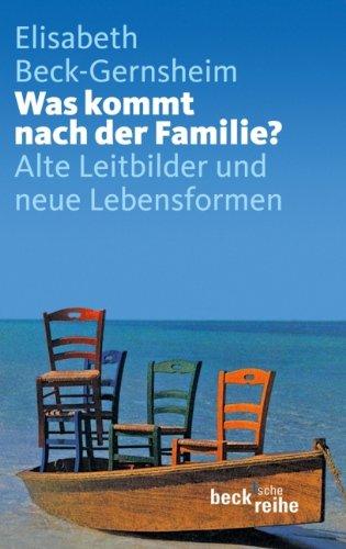 Was kommt nach der Familie?: Alte Leitbilder und neue Lebensformen