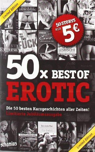 50 x Best of Erotic: Die 50 besten Kurzgeschichten aller Zeiten!