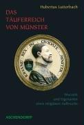 Das Täuferreich von Münster: Wurzeln und Eigenarten eines religiösen Aufbruchs (1530-1535)