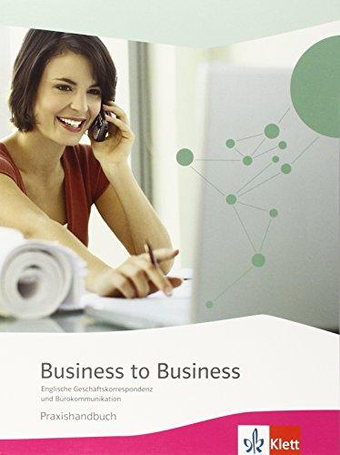 Business to Business Workplace: Kompendium Satzbausteine und Musterbriefe. Praxishandbuch