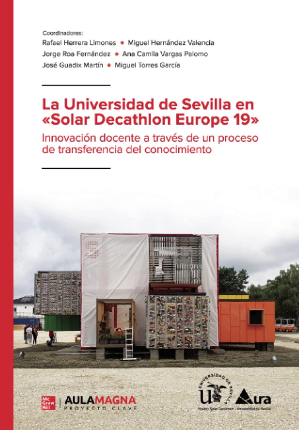 La Universidad de Sevilla en «Solar Decathlon Europe 19»: Innovación docente a través de un proceso de transferencia del conocimiento