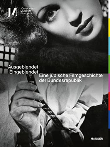 Ausgeblendet – Eingeblendet: Eine jüdische Filmgeschichte der Bundesrepublik