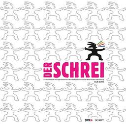 Der Schrei: Ein Musikprojekt mit Jugendlichen und dem SWR Sinfonieorchester Baden-Baden und Freiburg. Ausgabe mit DVD. (Musik & Bildung spezial)