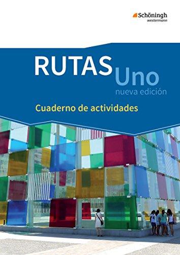 RUTAS Uno nueva edición - Lehrwerk für Spanisch als neu einsetzende Fremdsprache in der Einführungsphase der gymnasialen Oberstufe - Neubearbeitung: Arbeitsheft: Cuaderno de actividades