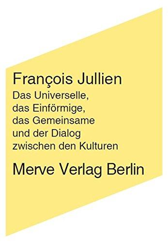 Das Universelle, das Einförmige, das Gemeinsame und der Dialog zwischen den Kulturen