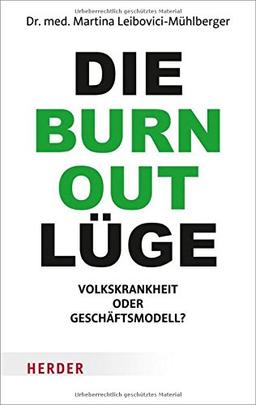 Die Burnout-Lüge: Volkskrankheit oder Geschäftsmodell? (HERDER spektrum)