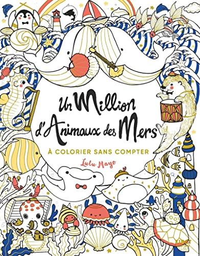 Un million d'animaux des mers : à colorier sans compter