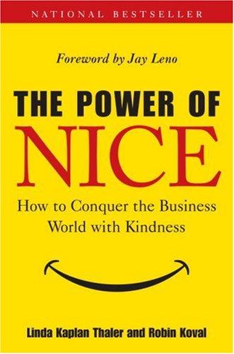 The Power of Nice: How to Conquer the Business World With Kindness