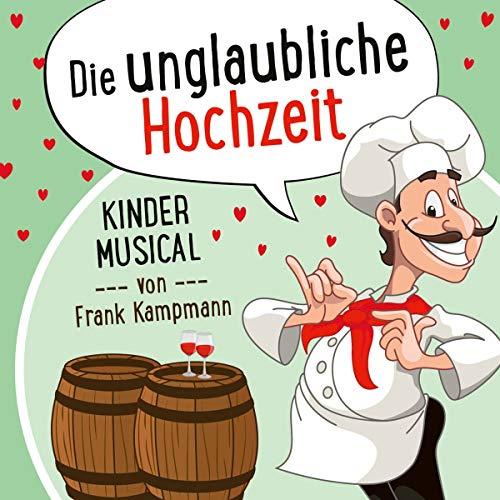 Die unglaubliche Hochzeit: Kindermusical