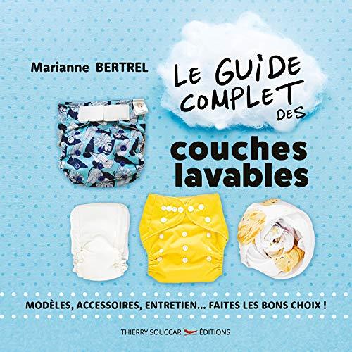 Le guide complet des couches lavables : modèles, accessoires, entretien... faites les bons choix !