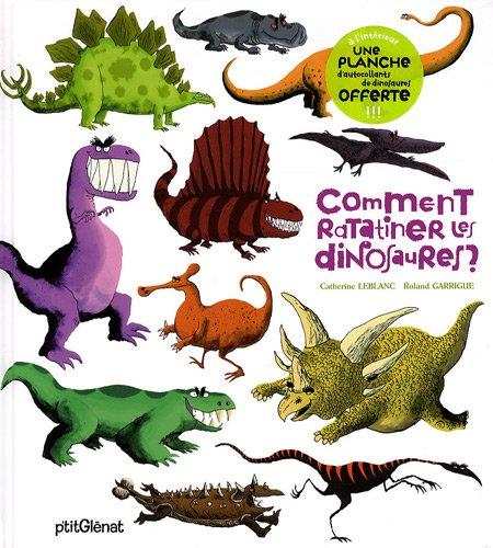 Comment ratatiner les dinosaures ?