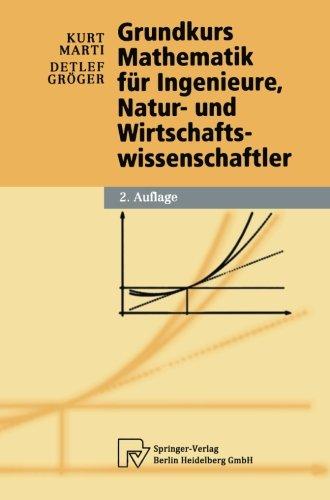 Grundkurs Mathematik für Ingenieure, Natur- und Wirtschaftswissenschaftler (Physica-Lehrbuch)