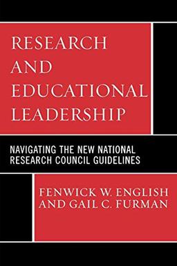 Research and Educational Leadership: Navigating the New National Research Council Guidelines (Ucea Leadership Series)