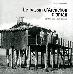 Le bassin d'Arcachon d'antan : à travers la carte postale ancienne