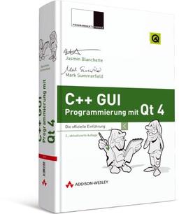 C++ GUI Programmierung mit Qt 4: Die offizielle Einführung (Programmer's Choice)