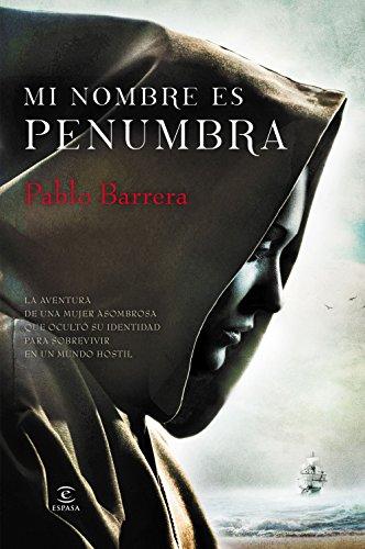 Mi nombre es penumbra (ESPASA NARRATIVA)