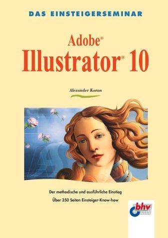 Adobe Illustrator 10. Das Einsteigerseminar