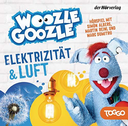 Woozle Goozle - Luft & Elektrizität: Woozle Goozle (2) (Die Woozle-Goozle-Hörspiele, Band 2)