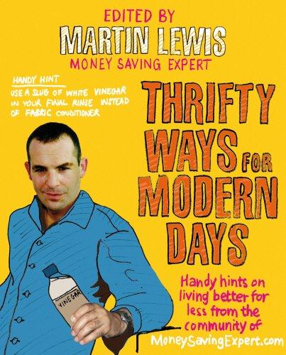 Thrifty Ways For Modern Days: Handy hints on living better for less from the community of MoneySavingExpert.com