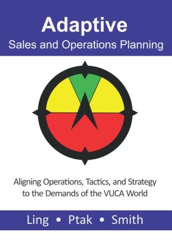 Adaptive Sales and Operations Planning: Aligning Operations, Tactics, and Strategy to the Demands of the VUCA World