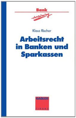 Arbeitsrecht in Banken und Sparkassen (Banktraining)