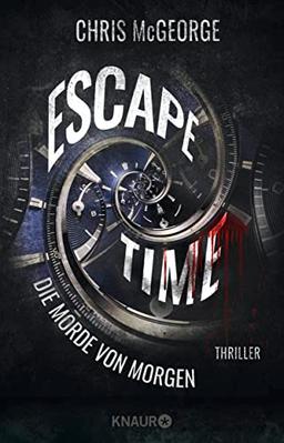 Escape Time - Die Morde von morgen: Thriller