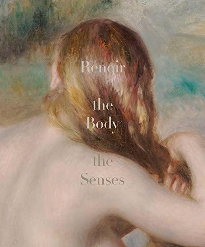 Bell, E: Renoir: The Body, the Senses