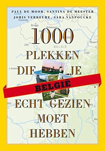 België: 1000 plekken die je écht gezien moet hebben (1000 plekken serie)