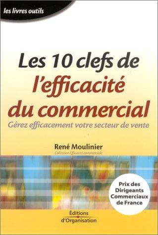 Les 10 clefs de l'efficacité du commercial (Editions Organisation)