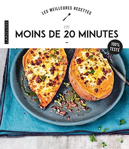 Les meilleures recettes en moins de 20 minutes : 100 % testé