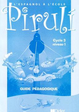 Piruli, cycle 3, niveau 1 : guide pédagogique