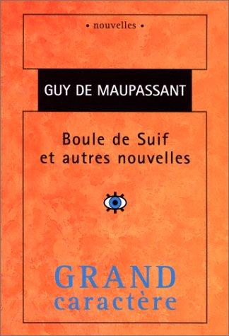 BOULE DE SUIF ET AUTRES NOUVELLES [édition en gros caractères]