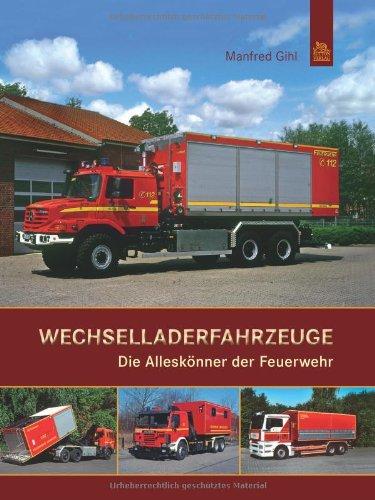 Wechselladerfahrzeuge: Die Alleskönner der Feuerwehr