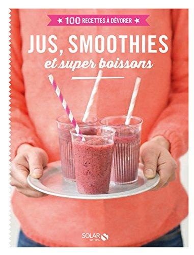 Jus, smoothies et super boissons