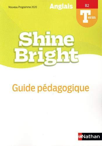 Shine Bright - Guide pédagogique - Terminale - B2 - Livre du Professeur - 2020