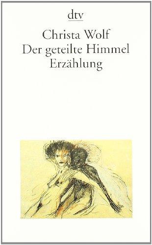 Der geteilte Himmel: Erzählung