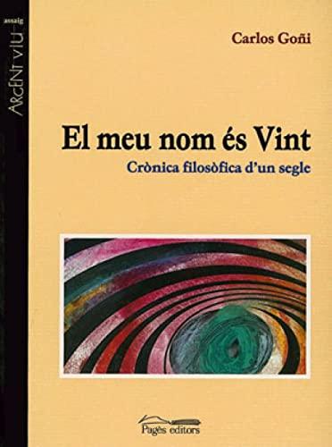 El meu nom és Vint: Crònica filosòfica d'un segle (Argent Viu, Band 42)